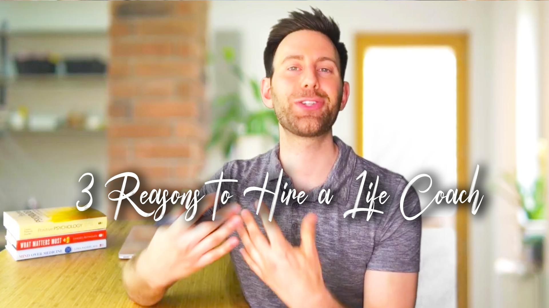 3 Reasons to Hire A Life Coach