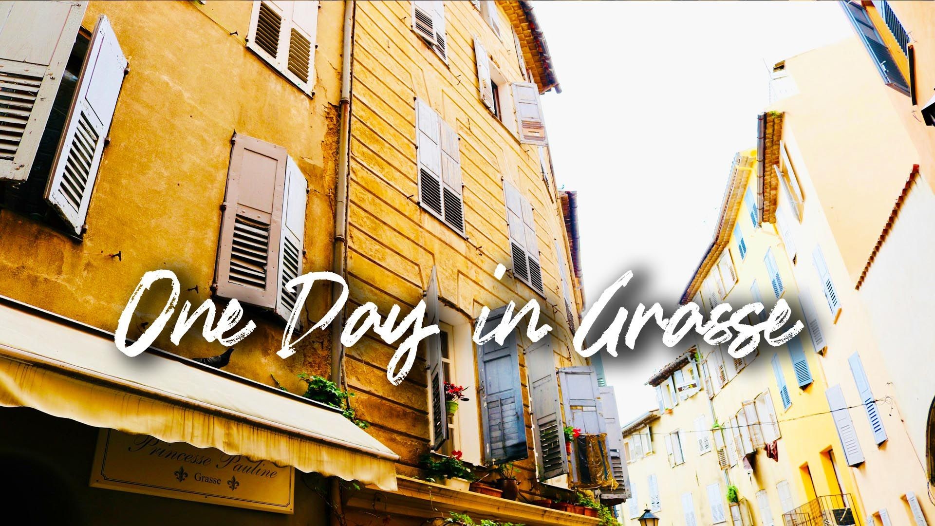 FRENCH RIVIERA VLOG: One Day in GRASSE
