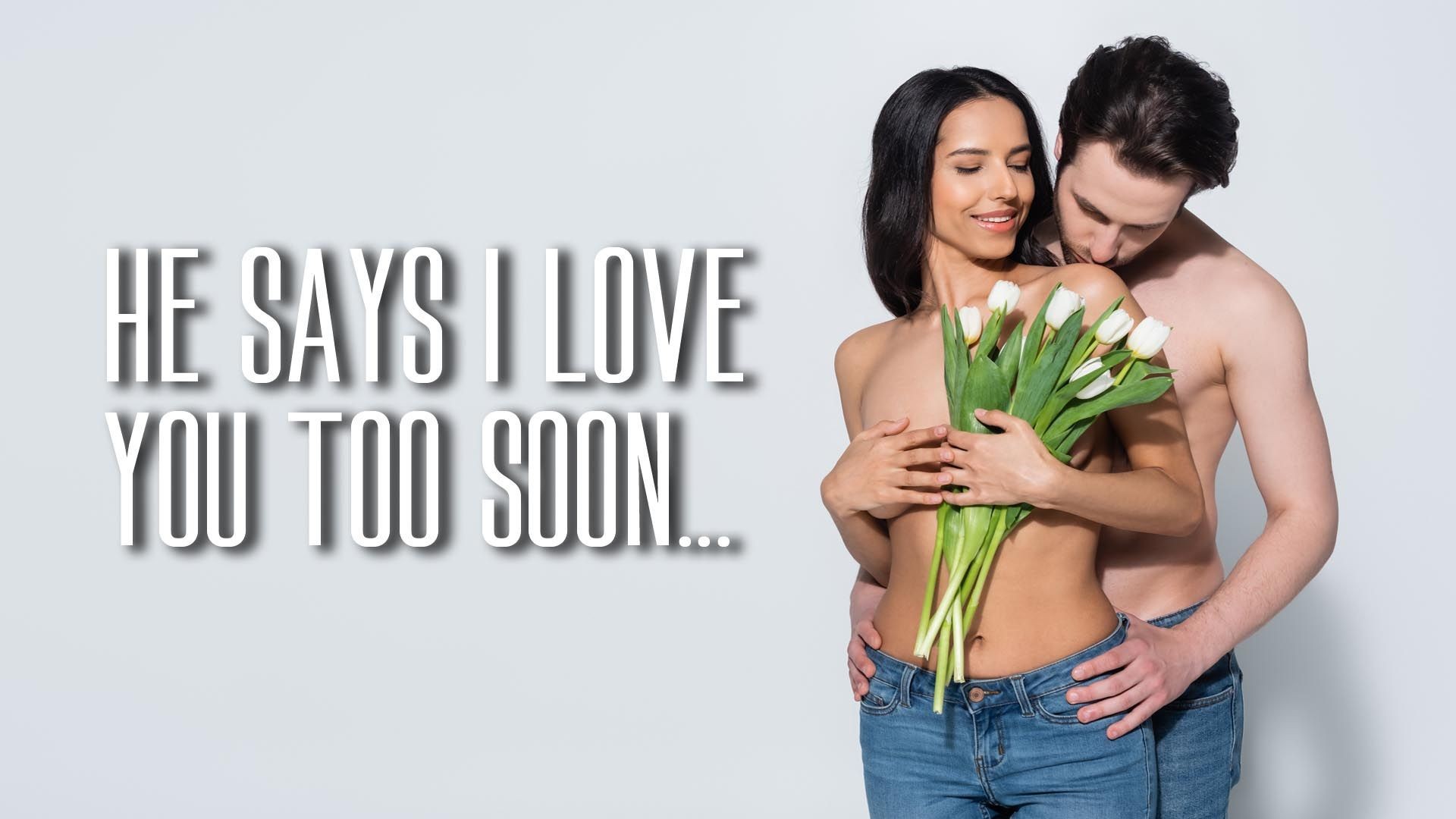 He Says "I Love You" Too Soon & He Asks My Greatest Fear | What To KNOW!