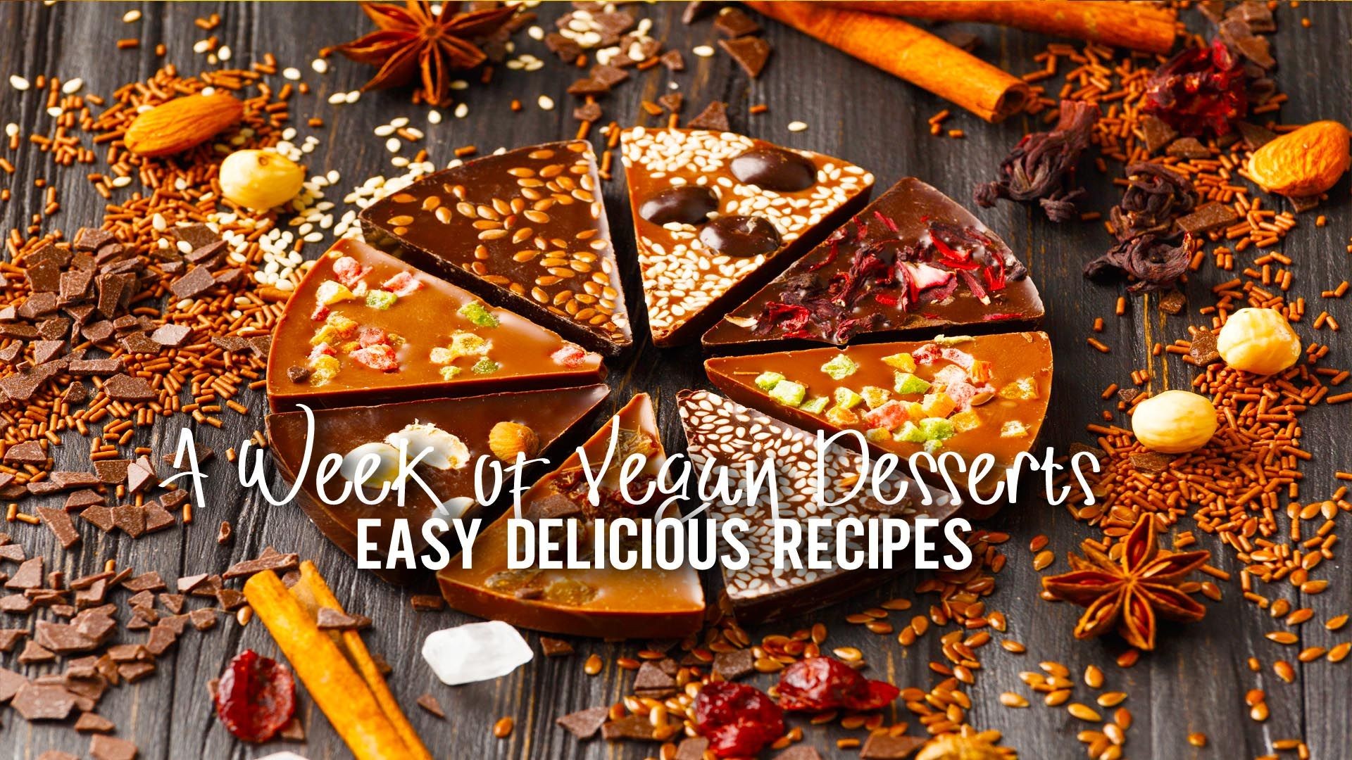 A WEEK OF VEGAN DESSERTS. Easy + delicious recipes