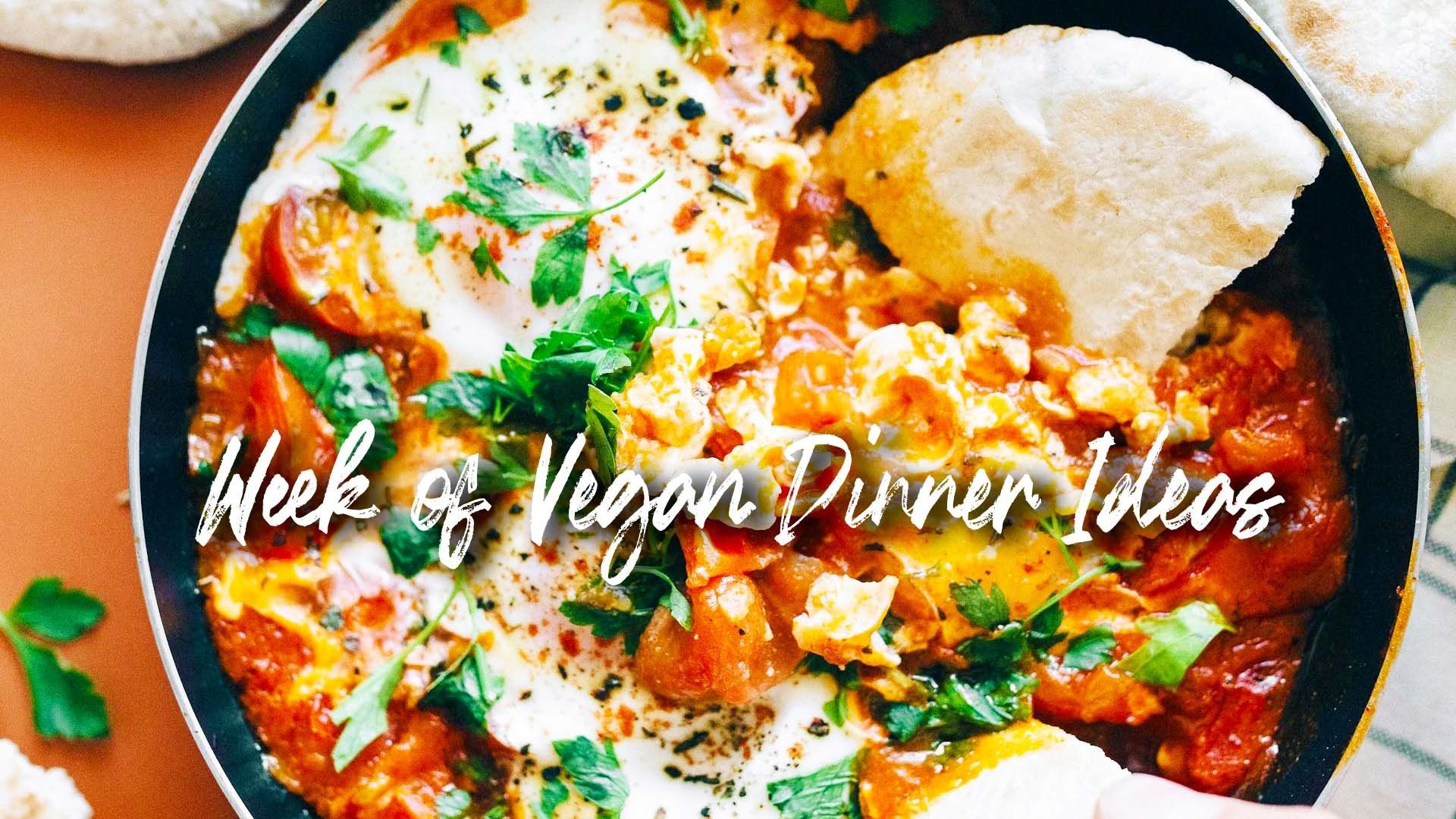 A week of DELICIOUS vegan dinner ideas