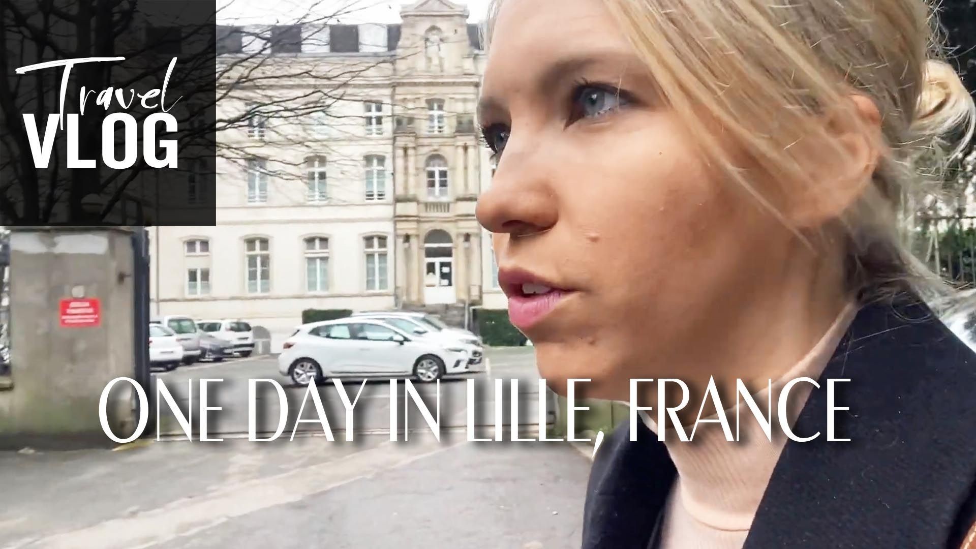 One Day in LILLE, FRANCE: Is Lille Worth Visiting?