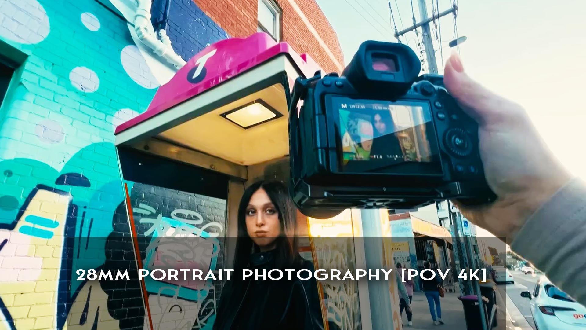 28mm Portrait Photography [POV 4k]
