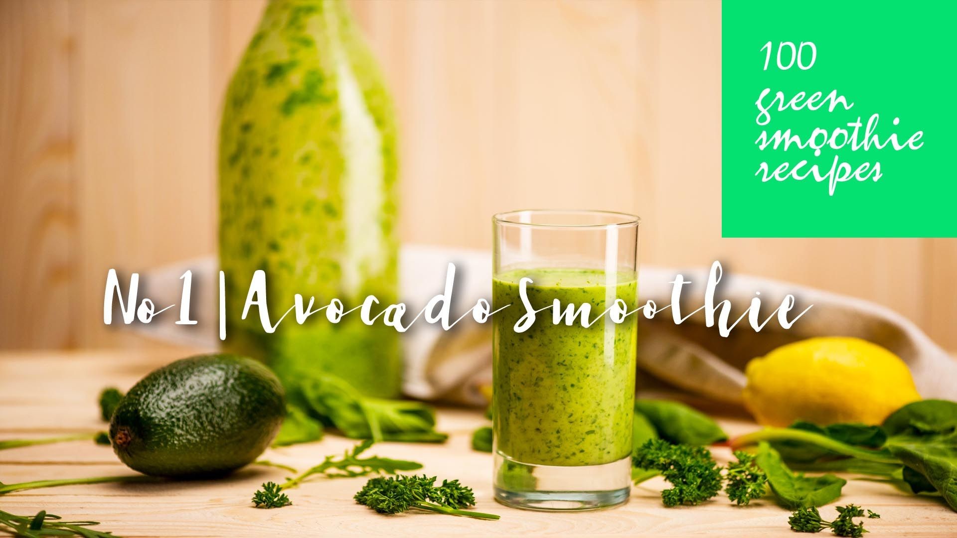 100 Green Smoothies Recipes | N 1: Avocado Smoothie Recipe