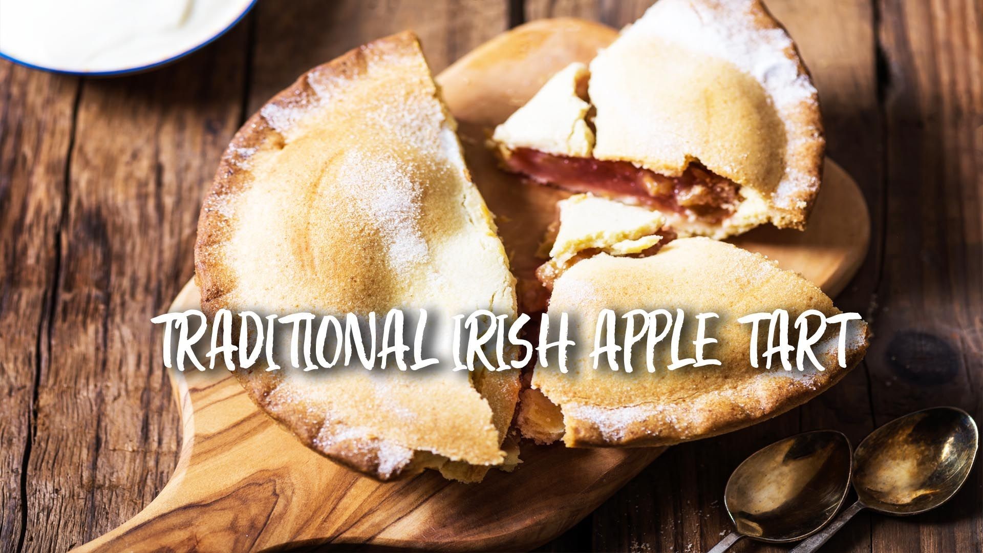 HOW TO MAKE TRADITIONAL IRISH APPLE TART