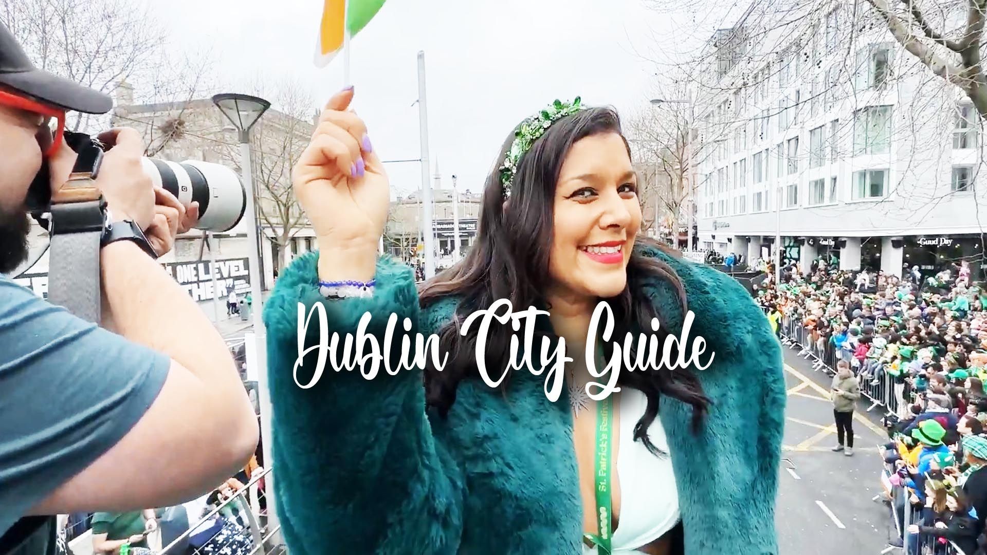 DUBLIN CITY GUIDE  - ST PATRICK'S DAY PARADE