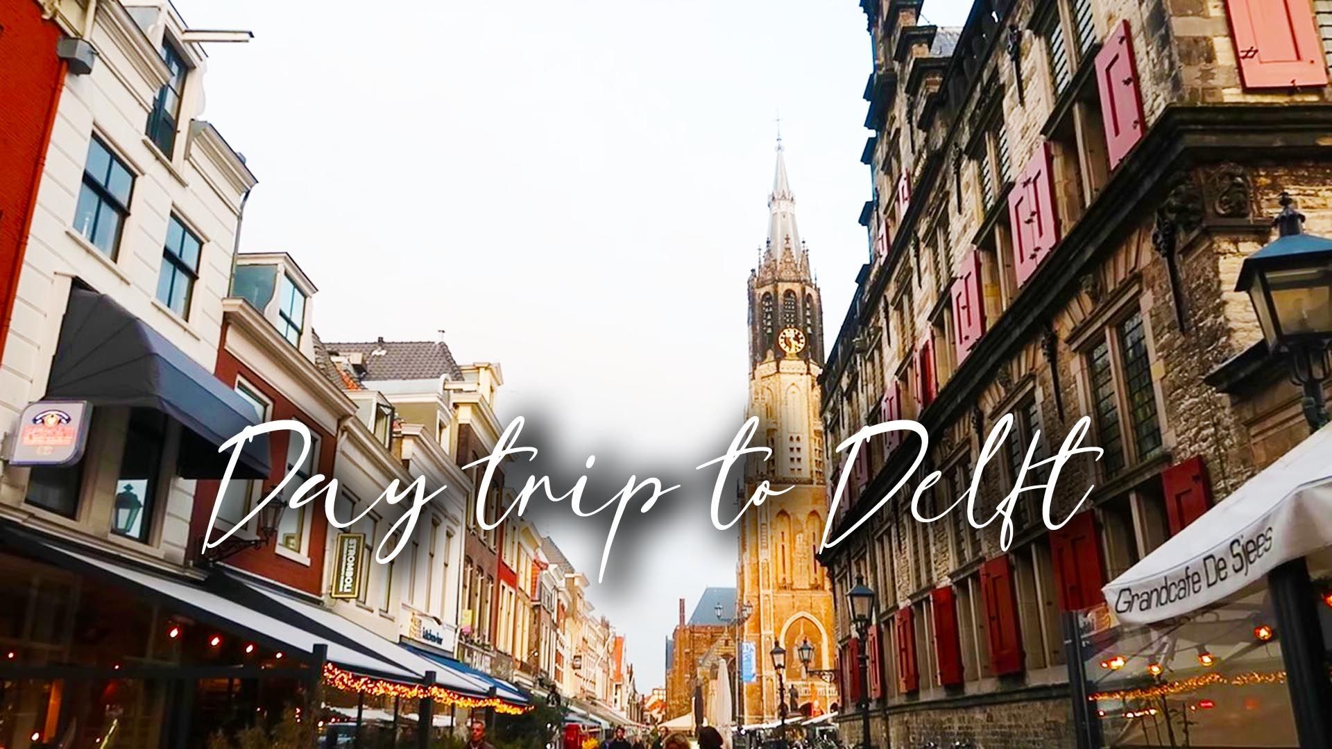 A day visiting Delft | Netherlands travel vlog